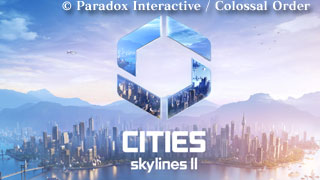 Cities: SkylinesII (シティーズスカイライン2)